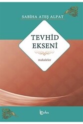 Tevhid Ekseni - Makaleler - Beka Yayınları