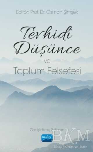 Tevhidi Düşünce ve Toplum Felsefesi - Nobel Akademik Yayıncılık