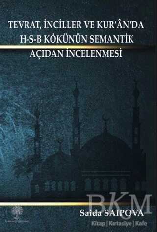 Tevrat, İnciller ve Kur’an’da H-S-B Kökünün Semantik Açıdan İncelenmesi - Platanus Publishing