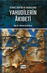 Tevrat, Kur`an ve Hadislerde Yahudilerin Akıbeti - Kitap Dünyası Yayınları