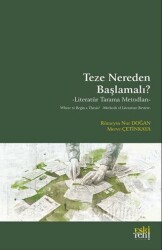 Teze Nereden Başlamalı? - Literatu¨r Tarama Metodları - Eski Yeni Yayınları