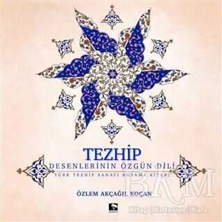 Tezhip - Desenlerin Özgün Dili - Çınaraltı Yayınları