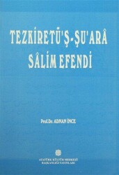 Tezkiretü`ş - Şu`ara Salim Efendi - Atatürk Kültür Merkezi Yayınları