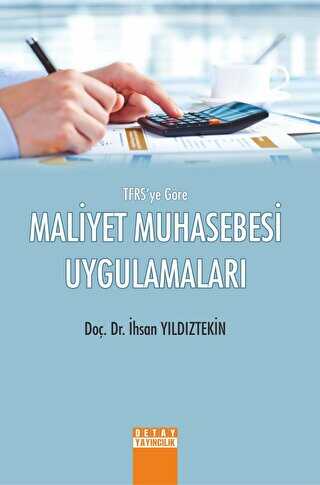 TFRS`ye Göre Maliyet Muhasebesi Uygulamaları - Detay Yayıncılık