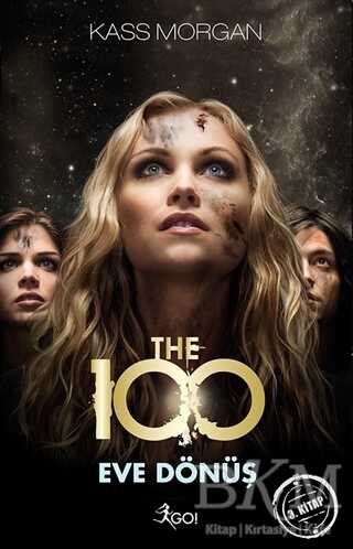 The 100 : Eve Dönüş 3. Kitap - GO! Kitap