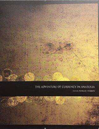 The Adventure Of Currency In Anatolıa - Tunçay Yayıncılık