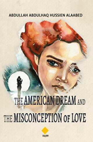 The Amerıcan Dream And The Mısconceptıon Of Love - Duvar Kitabevi