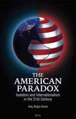 The American Paradox: Isolation and Internationalism in the 21st Century - 1