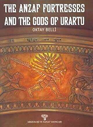 The Anzaf Fortresses and The Gods Of Urartu