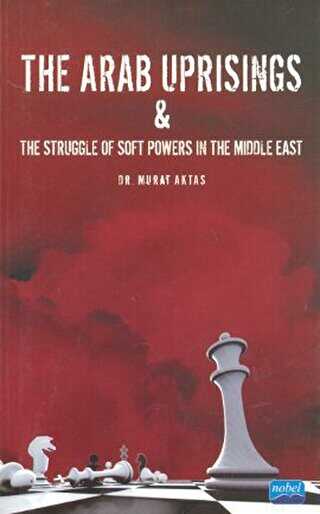 The Arab Uprisings and The Struggle Of Soft Powers In The Middle East