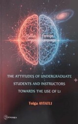 The Attitudes of Undergraduate Students and Instructors Towards The Use of L1 - Fenomen Yayıncılık
