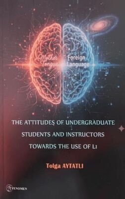 The Attitudes of Undergraduate Students and Instructors Towards The Use of L1 - 1