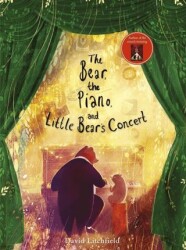 The Bear, the Piano and Little Bear`s Concert - FRANCES LINCOLN