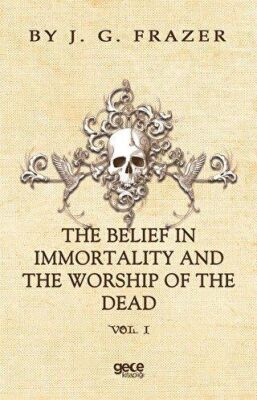 The Belief In Immortality And The Worship Of The Dead kapağı