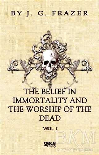 The Belief In Immortality And The Worship Of The Dead