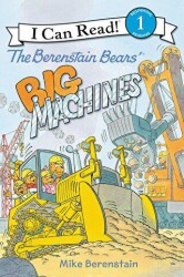 The Berenstain Bears` Big Machines - HarperCollins