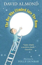 The Boy Who Climbed Into The Moon - Andersen Press