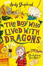 The Boy Who Lived with Dragons The Boy Who Grew Dragons 2 - Templar Publishing