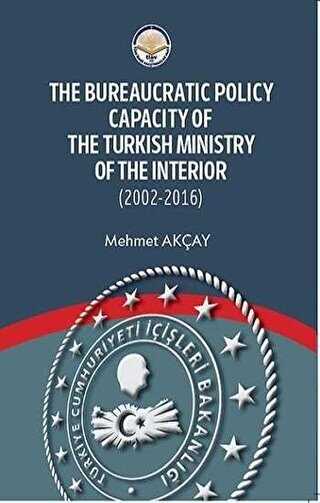 The Bureaucratic Policy Capacity of the Turkish Ministry of the Interior 2002-2016