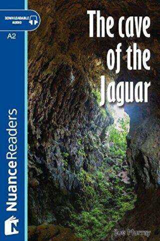 The Cave of the Jaguar +Audio A2 Nuance Readers L.3