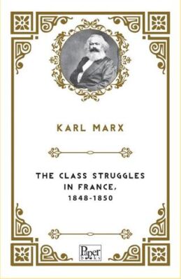 The Class Struggles In France, 1848-1850 - 1
