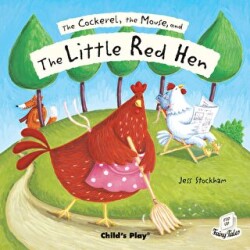 The Cockerel, the Mouse and the Little Red Hen - Child`s Play
