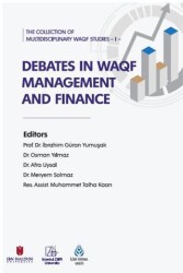 The Collection of Multidisciplinary WAQF Studies I: Debates in WAQF Management and Finance - İBER STK