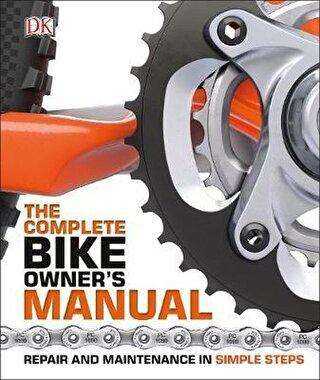 The Complete Bike Owner`s Manual