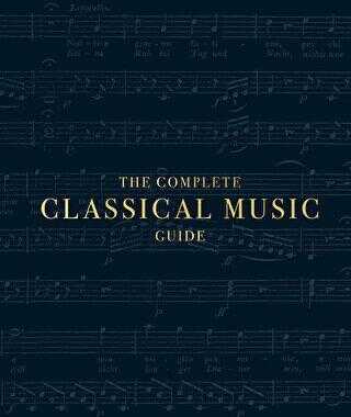 THE COMPLETE CLASSİCAL MUSİC GUİDE