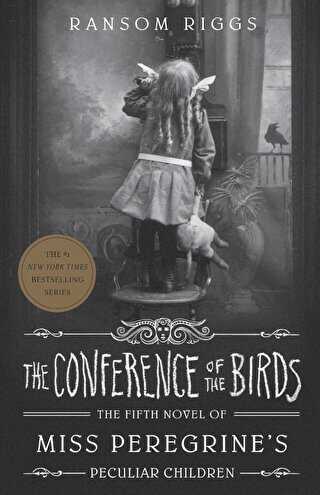 The Conference of the Birds - Miss Peregrine`s Peculiar Children