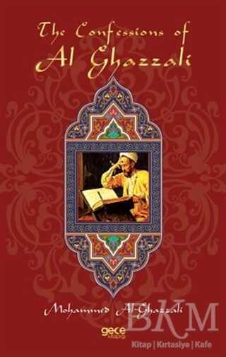 The Confessions of Al Ghazzali - Gece Kitaplığı