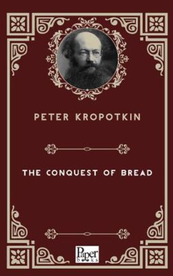 The Conquest of Bread - 1