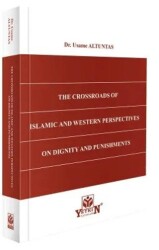 The Crossroads of Islamic and Western Perspectives on Dignity and Punishments - Yetkin Yayınları