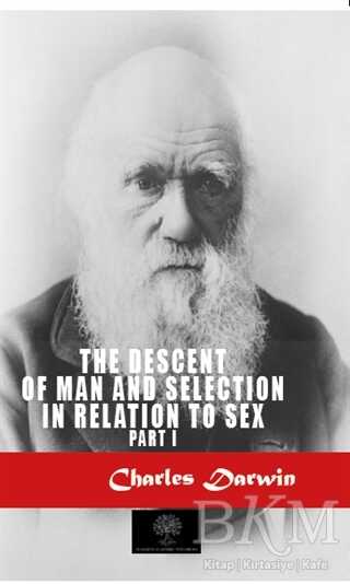 The Descent Of Man And Selection In Relation To Sex 1