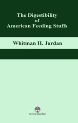 The Digestibility of American Feeding Stuffs - Myrina Yayınları