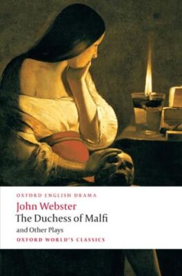 The Duchess Of Malfi and Other Plays - 1