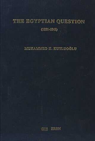 The Egyptian Question 1831-1841 - Eren Yayıncılık