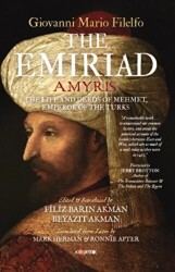 The Emiriad The Life And Deeds Of Mehmet, Emperor Of The Turks - Kopernik Kitap