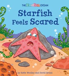 The Emotion Ocean: Starfish Feels Scared - Franklin Watts