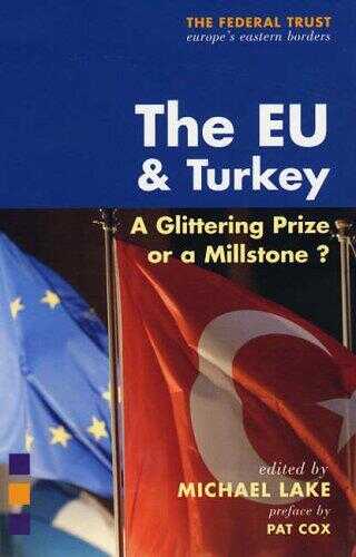 The EU and Turkey : A Glittering Prize or a Millstone?