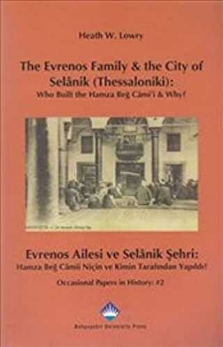 The Evrenos Family & The City of Selanik Thessaloniki - Evrenos Ailesi ve Selanik Şehri