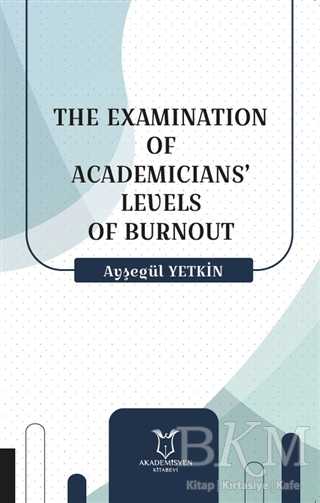 The Examination Of Academicians’ Levels Of Burnout - 1