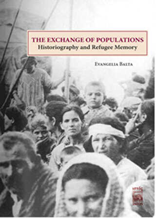 The Exchange of Populations - Historiography and Refugee Memory