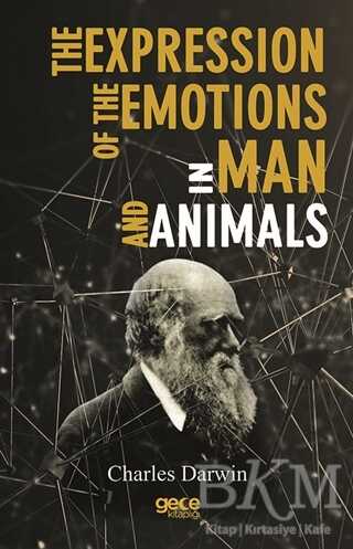 The Expression Of The Emotions In Man And Animals - Gece Kitaplığı