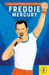 The Extraordinary Life of Freddie Mercury - Puffin Books