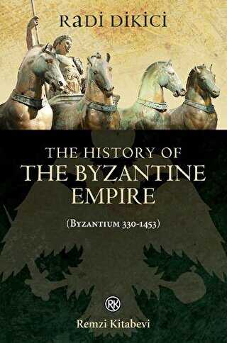 The History of the Byzantine Empire Byzantium 330-1453