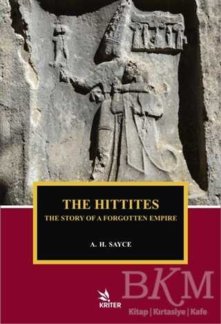 The Hittites - The Story of A Forgotten Empire - Kriter Yayınları