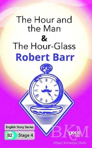 The Hour and the Man - The Hour - Glass - İngilizce Hikayeler B2 Stage 4 - Gece Kitaplığı