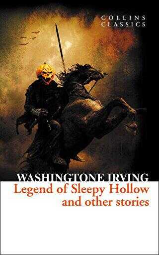 The Legend of Sleepy Hollow and Other Stories Collins Classics