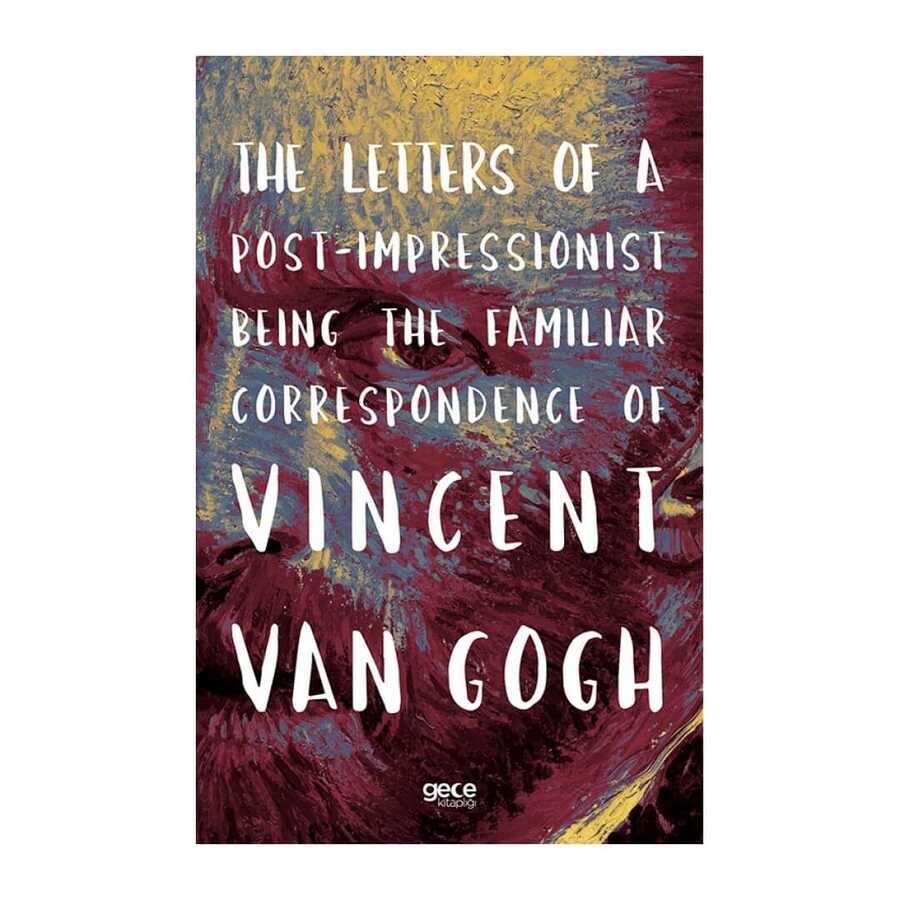 The Letters of a Post-Impressionist Being the Familiar Correspondence of Vincent Van Gogh - 3
